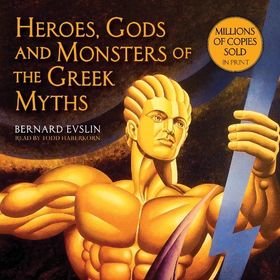 Heroes Gods And Monsters Of The Greek Myths - Bernard Evlins