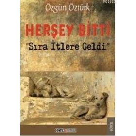 Herşey Bitti Sıra İtlere Geldi - Özgün Öztürk