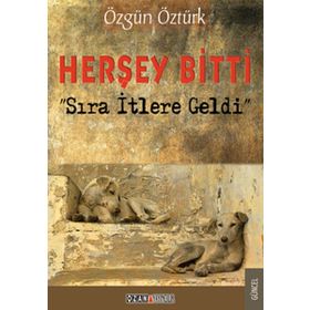 Herşey Bitti Sıra İtlere Geldi - Özgün Öztürk