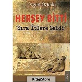 Herşey Bitti Sıra İtlere Geldi - Özgün Öztürk
