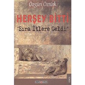 Herşey Bitti Sıra İtlere Geldi - Özgün Öztürk