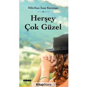 Herşey Çok Güzel - Mihriban İnan Karatepe
