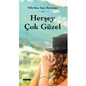 Herşey Çok Güzel - Mihriban İnan Karatepe
