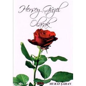 HERŞEY GÜZEL OLACAK - MURAT ŞAHAN