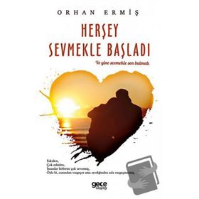 Herşey Sevmekle Başladı - Orhan Ermiş