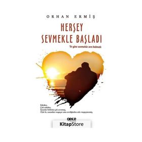 Herşey Sevmekle Başladı - Orhan Ermiş