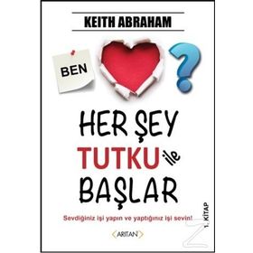 Herşey Tutku İle Başlar - 1 - Keith Abraham