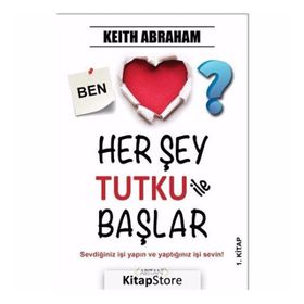 Herşey Tutku İle Başlar - 1 - Keith Abraham