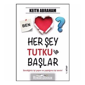 Herşey Tutku İle Başlar - 1 - Keith Abraham