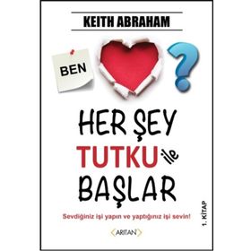 Herşey Tutku İle Başlar - 1 - Keith Abraham