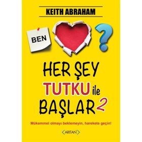 Herşey Tutku İle Başlar - 2 - Keith Abraham