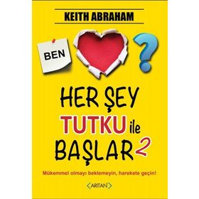 Herşey Tutku İle Başlar - 2 - Keith Abraham