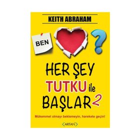 Herşey Tutku İle Başlar - 2 - Keith Abraham