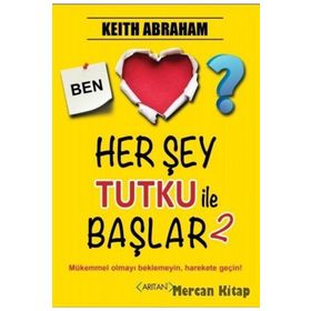 Herşey Tutku İle Başlar - 2 - Keith Abraham