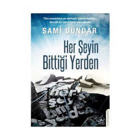 Herşeyin Bittiği Yerden - Sami Dündar
