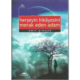 HERŞEYİN HIKAYESINI MERAK EDEN ADAM - ÜMİT ŞİMŞEK