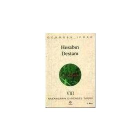 HESABIN DESTANI RAKAMLARIN EVRENSEL TARIHI VIII - GEORGES IFRAH