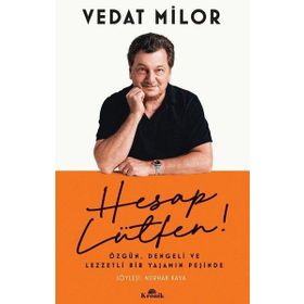 Hesap Lütfen ! Özgün Dengeli ve Lezzetli Bir Yaşamın Peşinde - Vedat Milör