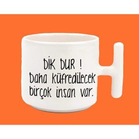 Hesaplısı Burada Dik Dur Daha Küfredilecek Birçok İnsan Var T Kulplu Latte Beyaz Kupa Bardak