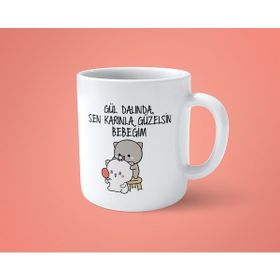 Hesaplısı Burada Gül Dalında Sen Karınla Güzelsin Bebeğim Baskılı Bardak