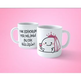 Hesaplısı Burada Hak Ediyorum Her Milimini Bu Dik Gülüşün Baskılı Kupa Bardak