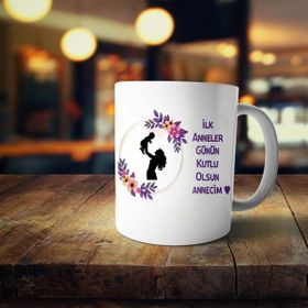 Hesaplısı Burada İlk Anneler Günü Baskılı Kupa Bardak