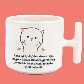 Hesaplısı Burada İnsan Ancak Bu Kadar İyi Ki Doğabilir Baskılı T Kulplu Kupa Bardak