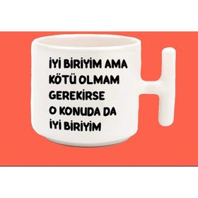Hesaplısı Burada İyi Biriyim Ama Kötü Olmam Gerekirse Espirili T Kulplu Baskılı Kupa Bardak