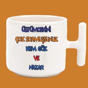Hesaplısı Burada Kem Göz ve Nazar Espirili Baskılı T Kulplu Kupa Bardak
