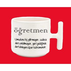 Hesaplısı Burada Kişiye Özel Öğretmen Tanımlamalı T Kulplu Latta Beyaz Kupa Bardak
