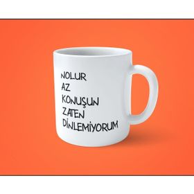 Hesaplısı Burada Nolur Az Konuşun Zaten Dinlemiyorum Espirili Baskılı Kupa