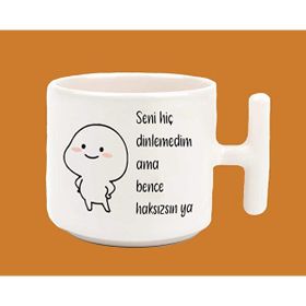 Hesaplısı Burada Seni Hiç Dinlemedim Ama Bence Haksızsın Espirili T Kulplu Latte Beyaz Kupa Bardak