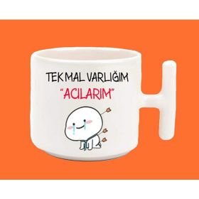 Hesaplısı Burada Tek Mal Varlığım Acılarım Espirili T Kulplu Latte Beyaz Kupa Bardak