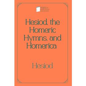 Hesiod The Homeric Hymns And Homerica-Platanus Publishing