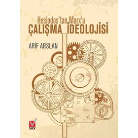 Hesiodos'tan Marx'a Çalışma İdeolojisi Arif Arslang