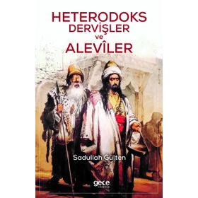 Heterodoks Dervişler ve Aleviler - Sadullah Gülten