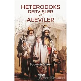 Heterodoks Dervişler ve Aleviler - Sadullah Gülten