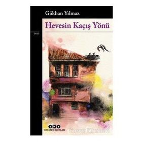 Hevesin Kaçış Yönü-Gökhan Yılmaz