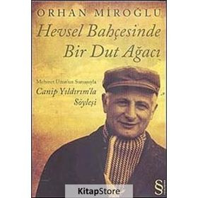 Hevsel Bahçesinde Bir Dut Ağacı Cabip Yıldırım'la Söyleşi - Orhan Miroğlu