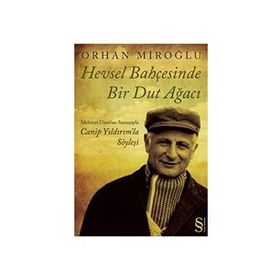 Hevsel Bahçesinde Bir Dut Ağacı Cabip Yıldırım'la Söyleşi - Orhan Miroğlu