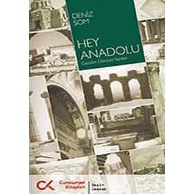 HEY ANADOLU GEZDIM GÖRDÜM YAZDIM - DENIZ SOM