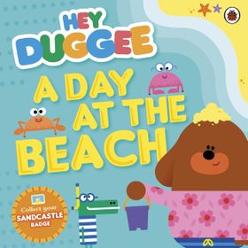 Hey Duggee: A Day At The Beach - Ladybird