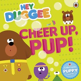 Hey Duggee: Cheer Up Pup - Ladybird