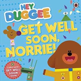 Hey Duggee: Get Well Soon Norrie - Ladybird