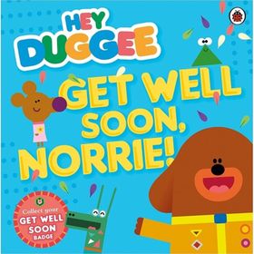 Hey Duggee: Get Well Soon Norrie - Ladybird
