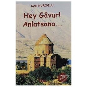 Hey Gavur Anlatsana - Can Nuroğlu