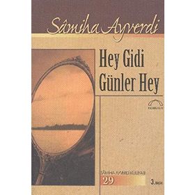 HEY GIDI GÜNLER HEY - SAMIHA AYVERDI