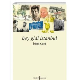 Hey Gidi İstanbul - İslam Çupi