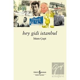 Hey Gidi İstanbul - İslam Çupi
