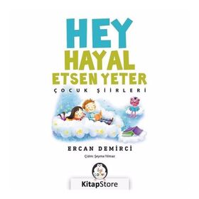 Hey Hayal Etsen Yeter-Çocuk Şiirleri - Kolektif